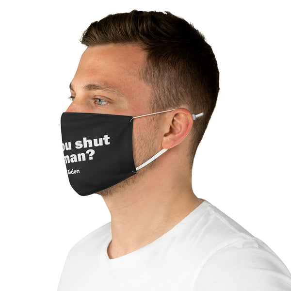 NEW ||  Will You Shut Up Man -  Biden Quote Election Face Mask