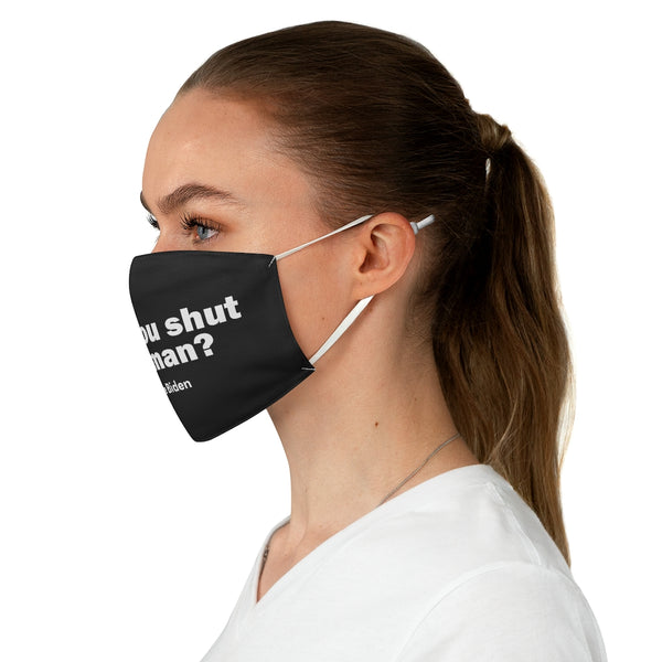 NEW ||  Will You Shut Up Man -  Biden Quote Election Face Mask