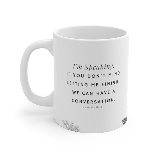 Kamala Harris I'm Speaking - Quote - Feminism Minimalistic White Ceramic Mug